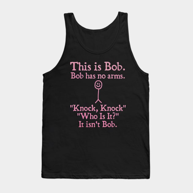 this is bob bob has no arms Tank Top by  hal mafhoum?